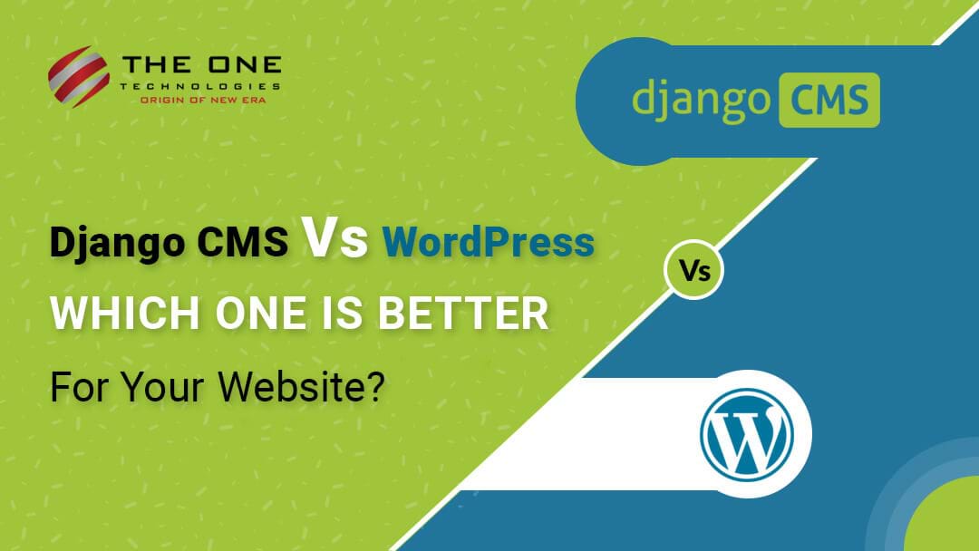 Django CMS Vs WordPress - Which One is Better For Your Website?