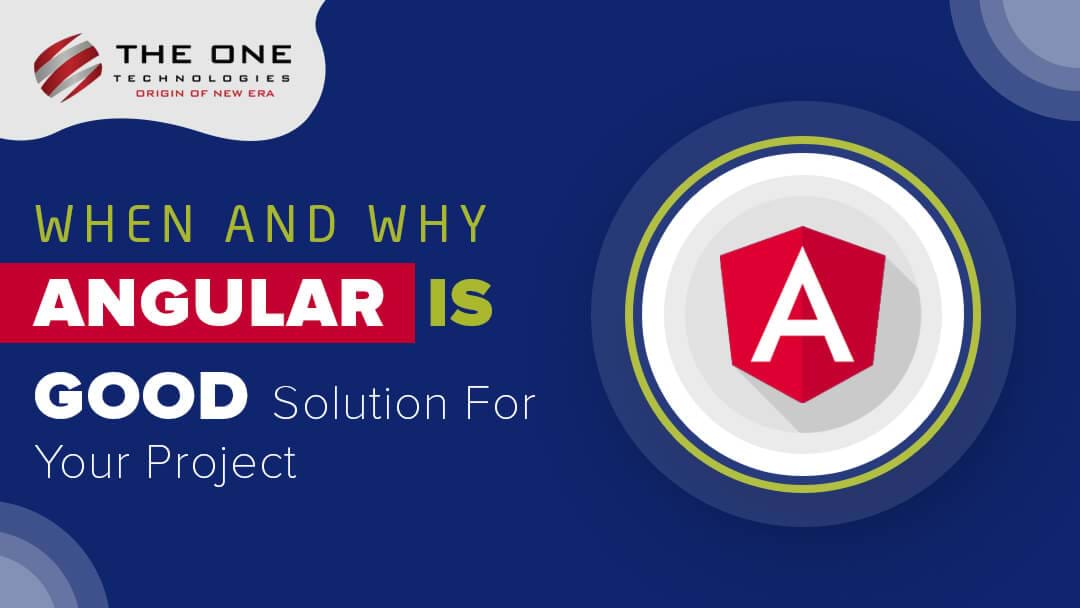 When and Why Angular is Good Solution For Your Project