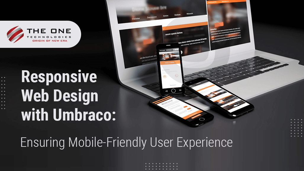 Responsive Web Design with Umbraco: Ensuring Mobile-Friendly User Experience