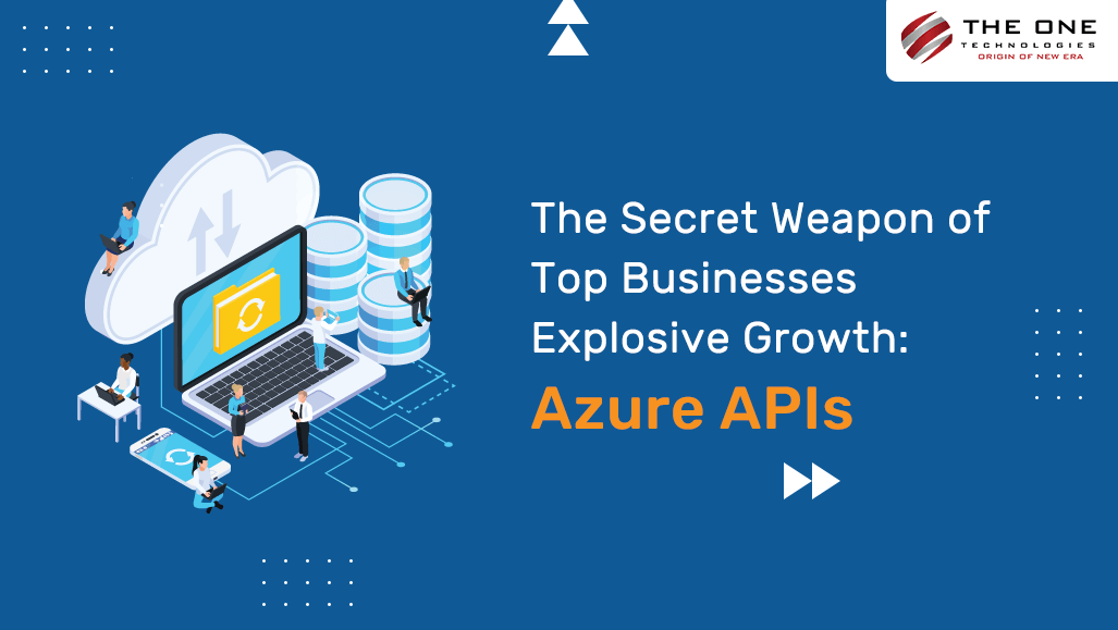The Secret Weapon of Top Businesses Explosive Growth: Azure APIs