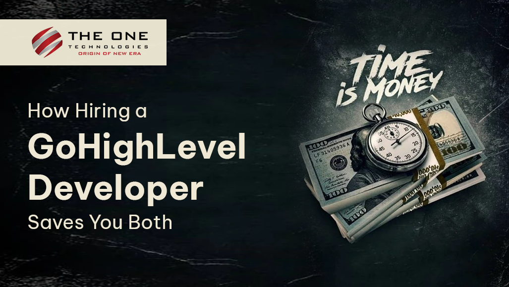 Time is Money: How Hiring a GoHighLevel Developer Saves You Both