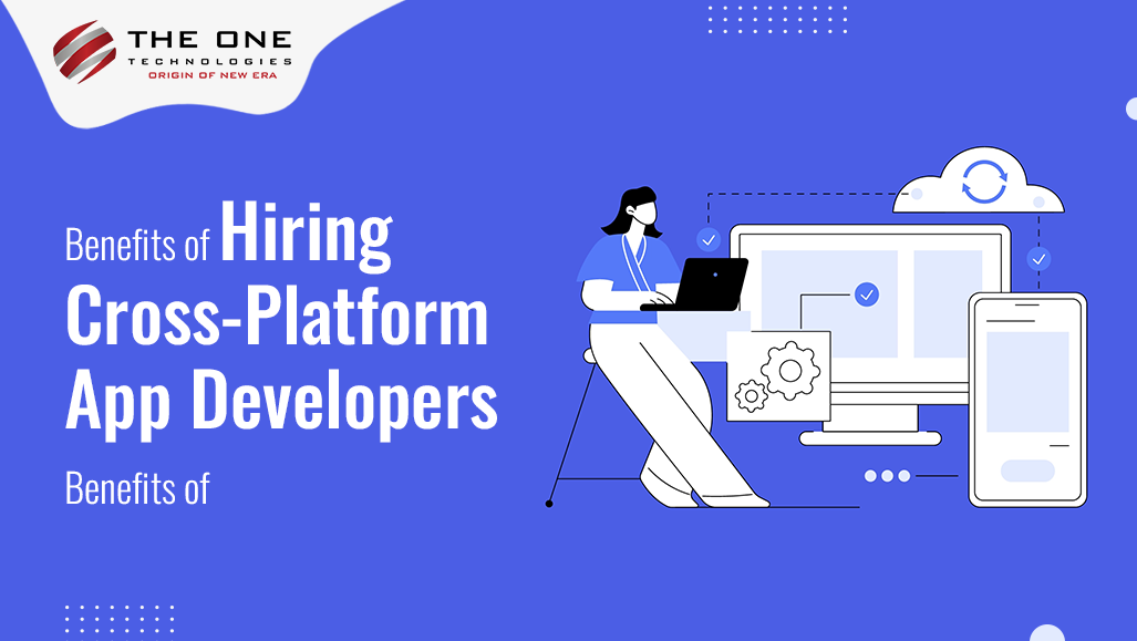Benefits of Hiring Cross-Platform App Developers for Startups