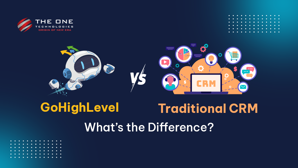 GoHighLevel vs. Traditional CRM: What’s the Difference?