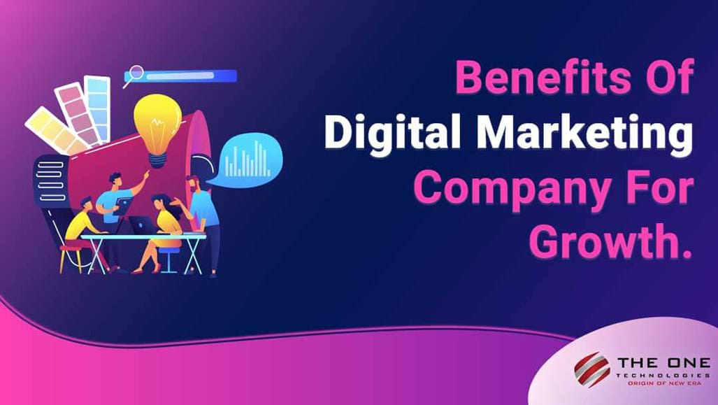Benefits of Digital Marketing Company For Growth