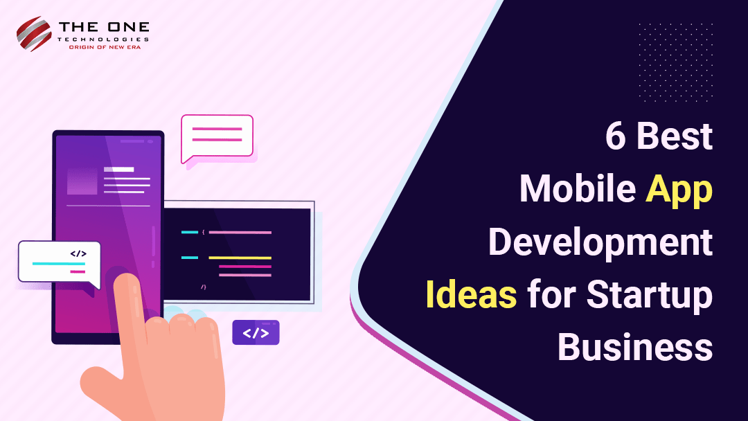 6 Best Mobile App Development Ideas for Startup Business
