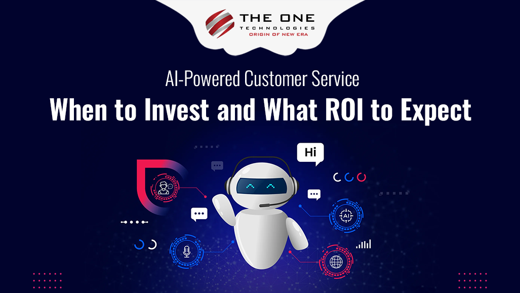 AI-Powered Customer Service: When to Invest and What ROI to Expect