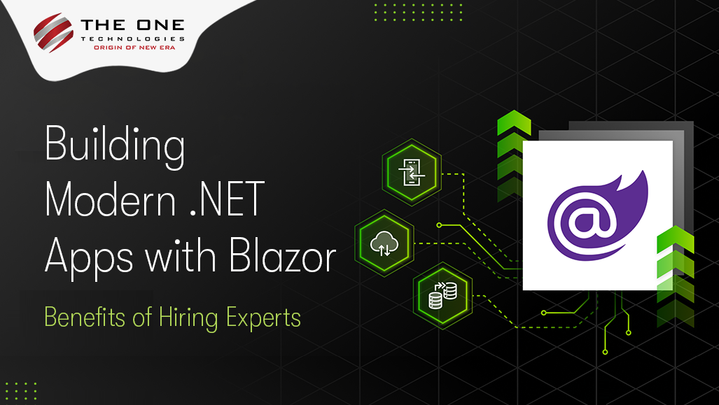 Building Modern .NET Apps with Blazor: Benefits of Hiring Experts
