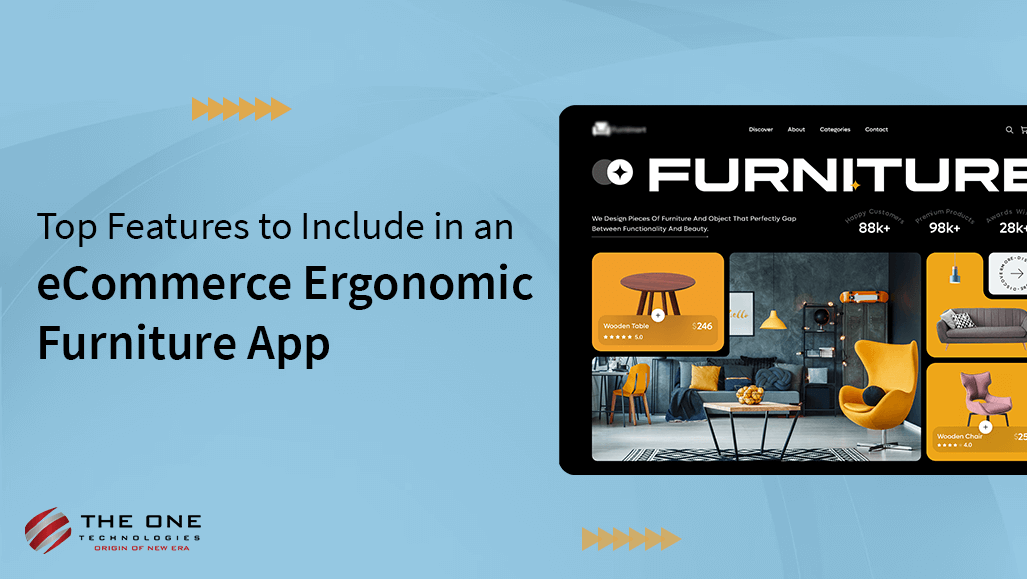Top Features to Include in an eCommerce Ergonomic Furniture App