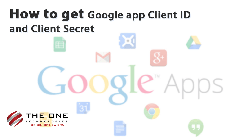 How to Get Google App Client ID and Client Secret