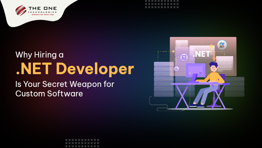 Why Hiring .NET Developer Could Be the Game-Changer Your Custom Software Needs
