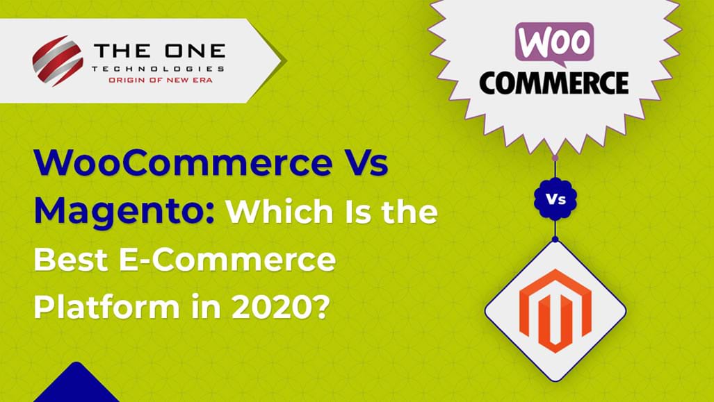 WooCommerce Vs Magento: Which Is the Best eCommerce Platform in 2020?