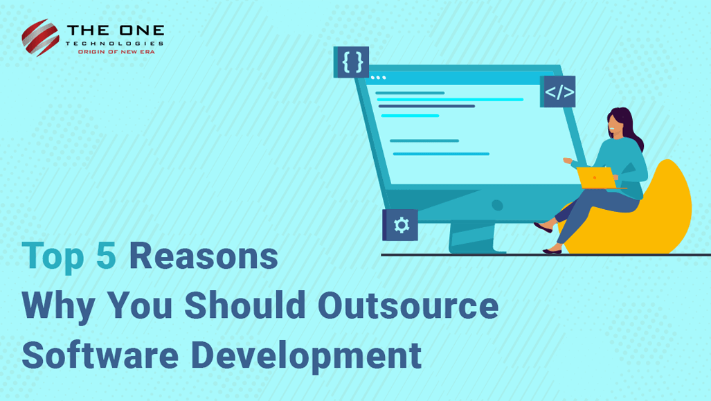 Top 5 Reasons Why You Should Outsource Software Development