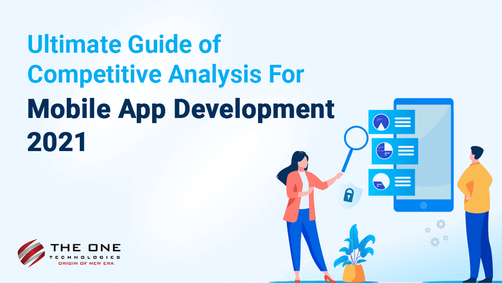 Ultimate Guide Of Competitive Analysis In 2021 For Mobile App Development