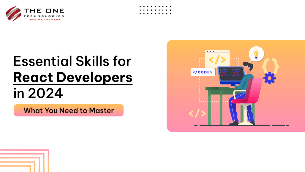 Essential Skills for React Developers in 2024: What You Need to Master
