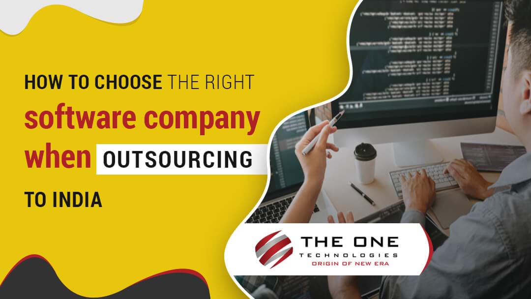 How to choose the right software company when outsourcing to India