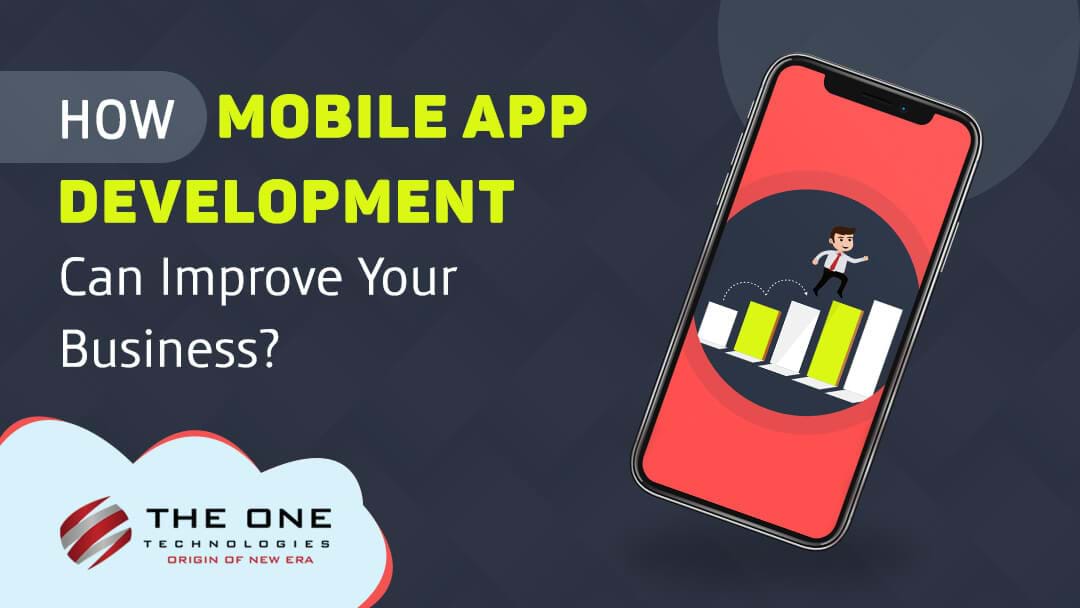 How Business Mobile App Development Can Improve Your Business?