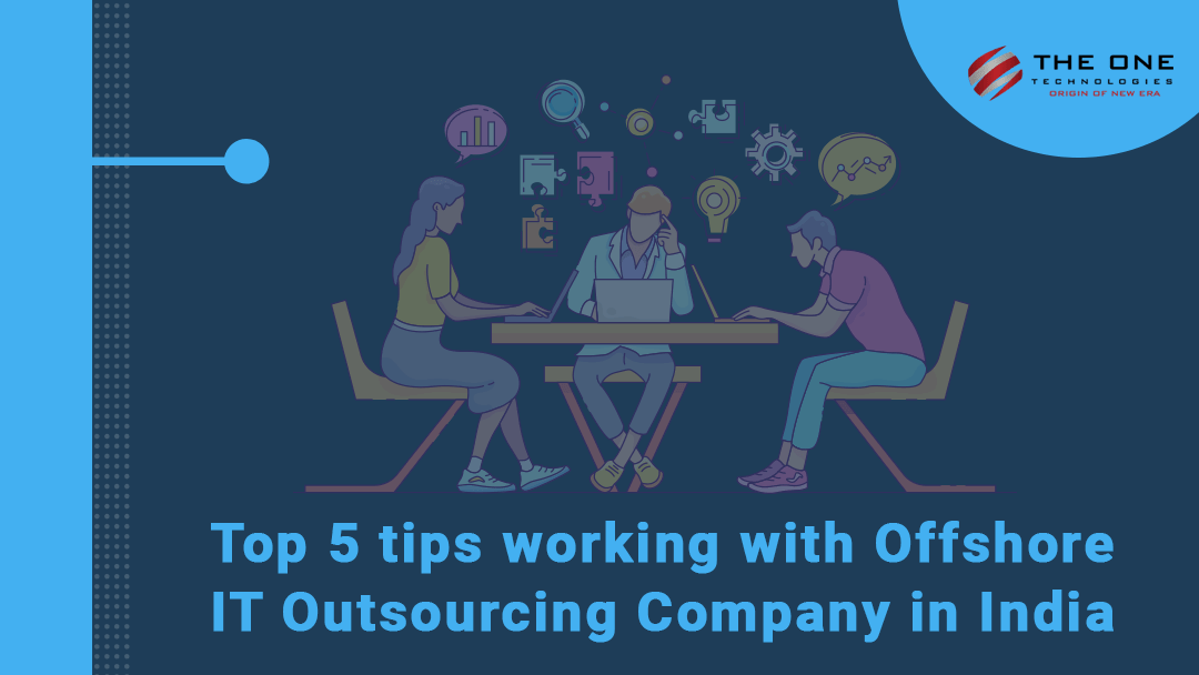 Top 5 tips working with Offshore IT Outsourcing Company in India