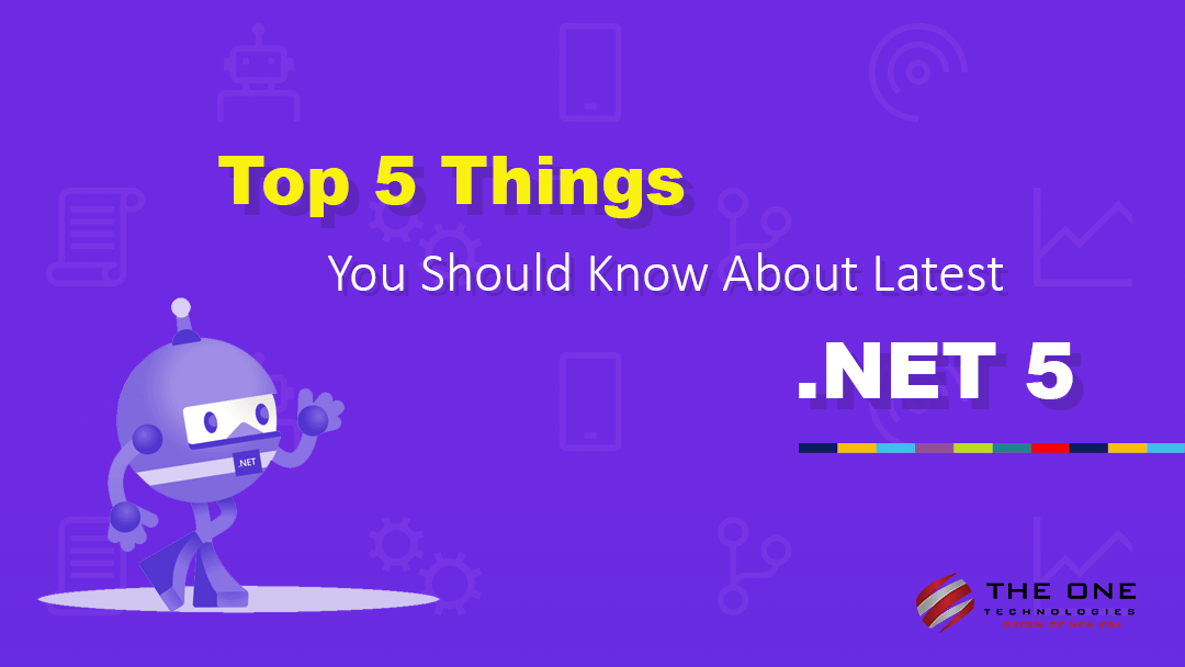 Top 5 Things You Should Know About .NET 5